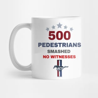 500 PEDESTRIAN SMASHED MUSTANG Mug